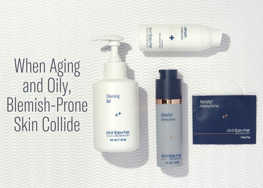 When aging and oily, blemish-prone skin collide - SkinBetter Science - Amethyst Skin Clinic